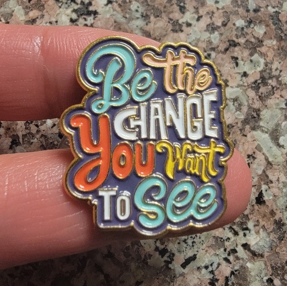 *2 for $13* "Be The Change You Want To See in the World" Motivational Enamel Pin - Picture 2 of 4
